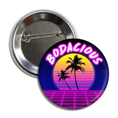 bodacious sunset neon grid 80s saying slang party 1980s button