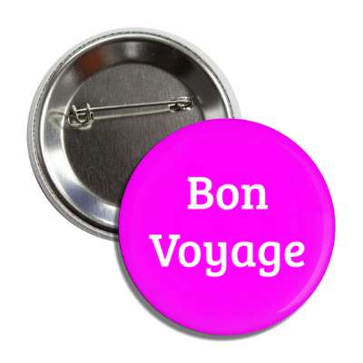 bon voyage have a good trip button