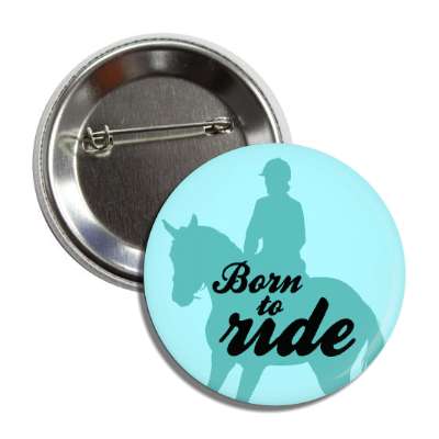 born to ride horseback rider silhouette button