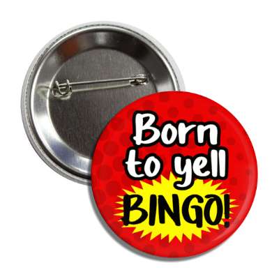 born to yell bingo red polkadot button