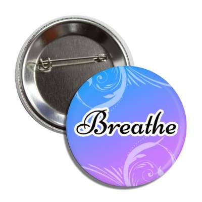 breathe beautiful floral patterns button