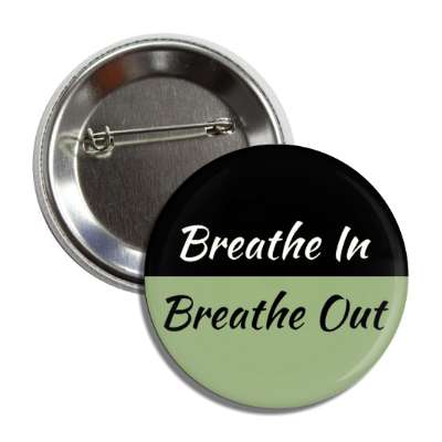 breathe in breathe out mindful button