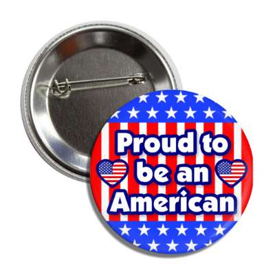 bright colorful proud to be an american heart us flag stars stripes button