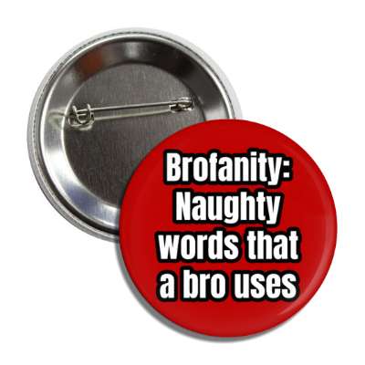 brofanity naughty words that a bro uses button