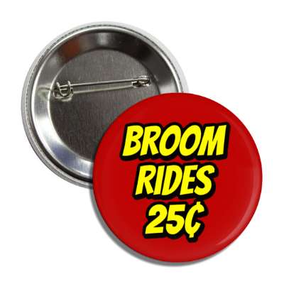 broom rides twenty five cents red button
