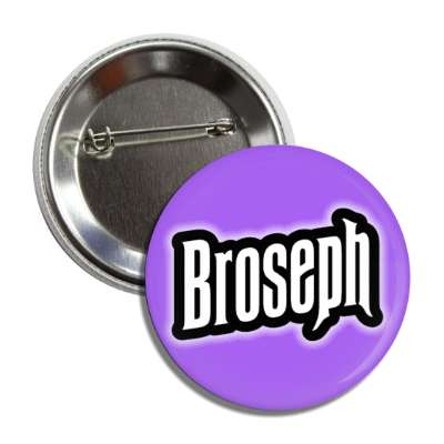 broseph purple button