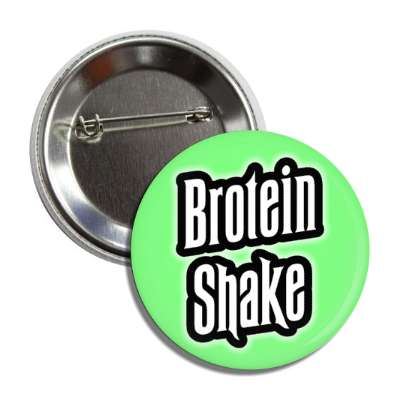brotein shake green button