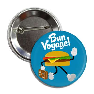 bun voyage traveling cheeseburger button
