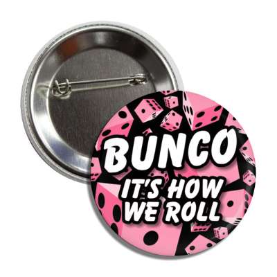 bunco its how we roll pink dice button