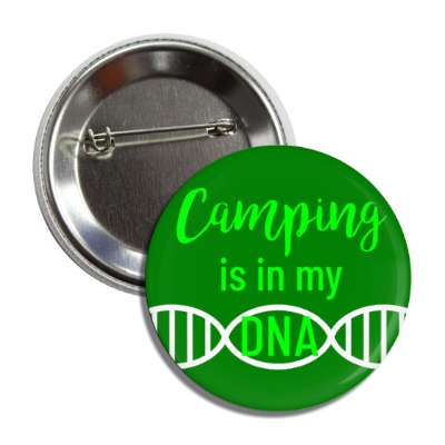 camping is in my dna button