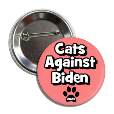 cats against biden 2024 paw print button