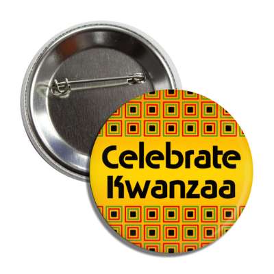 celebrate kwanzaa classic button