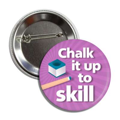 chalk it up to skill pool chalk cue button