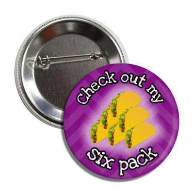 check out my six pack tacos wordplay purple chevron button