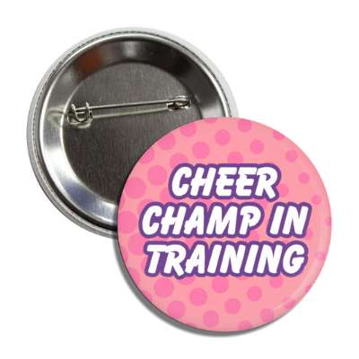 cheer champ in training button