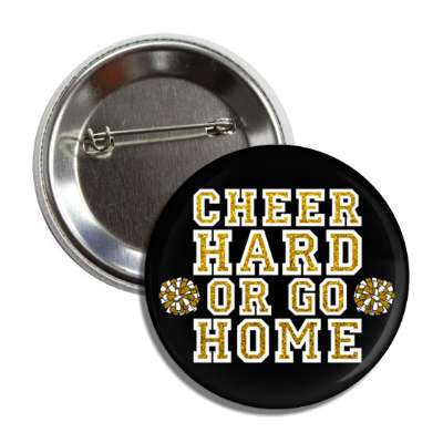 cheer hard or go home pom poms cheerleading black button