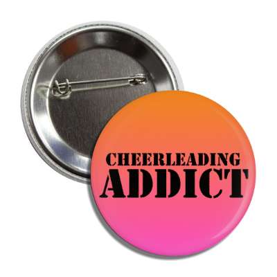 cheerleading addict button