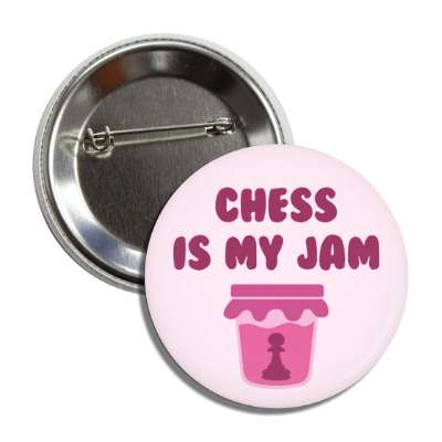 chess is my jam wordplay funny pawn silhouette button