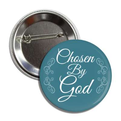 chosen by god fancy classic button