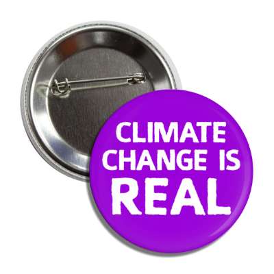 climate change is real purple button