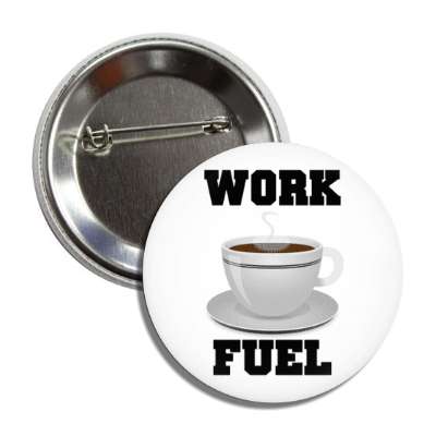 coffee work fuel white button