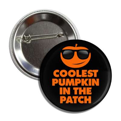coolest pumpkin in the patch sunglasses button