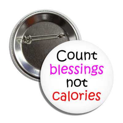 count blessings not calories button