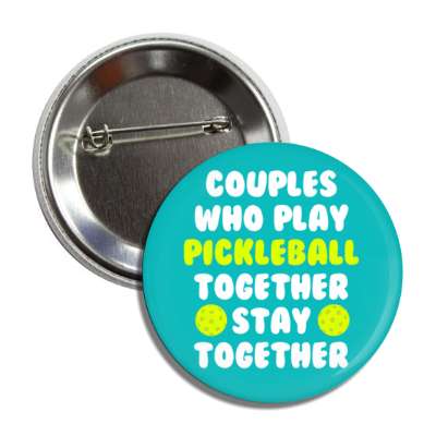 couples who play pickleball together stay together button