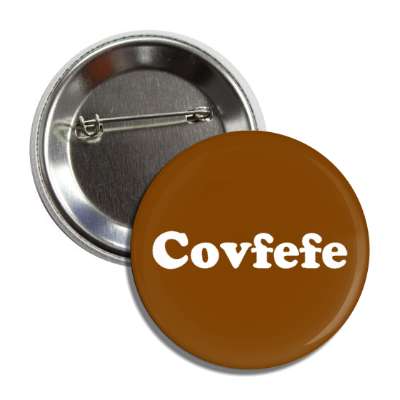 covfefe funny popular typo brown button
