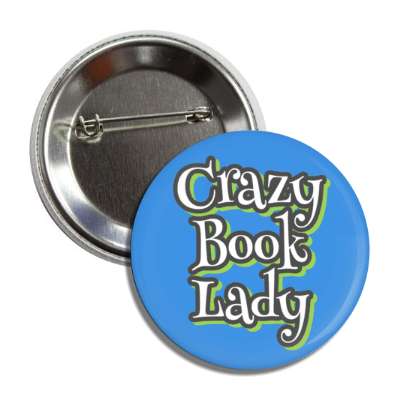 crazy book lady button