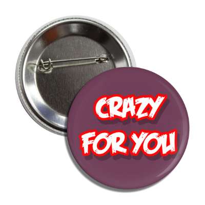 crazy for you love button