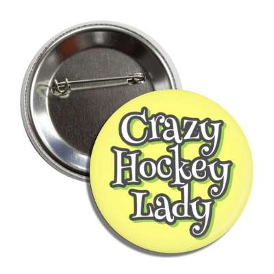 crazy hockey lady button