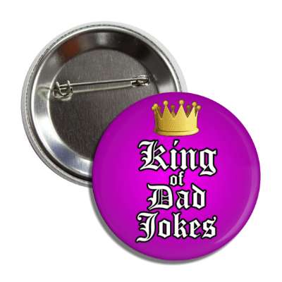 crown king of dad jokes classic button