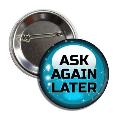 crystal ball fortune ask again later button