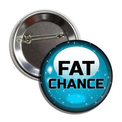 crystal ball fortune fat chance button