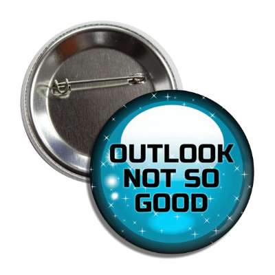 crystal ball fortune outlook not so good button