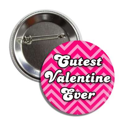 cutest valentine ever chevron button