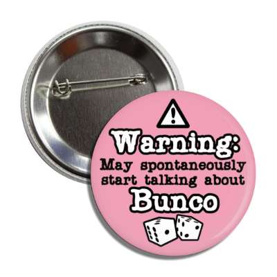 danger symbol warning may spontaneously start talking about bunco dice button