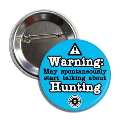 danger symbol warning may spontaneously start talking about hunting target button