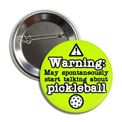 danger symbol warning may spontaneously start talking about pickleball button
