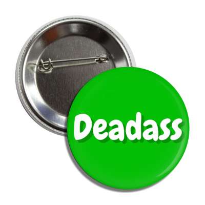 deadass seriously meme green button