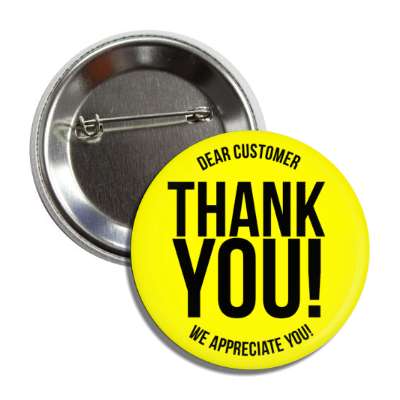 dear customer thank you we appreciate you retail yellow button