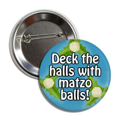 deck the halls with matzo balls funny button