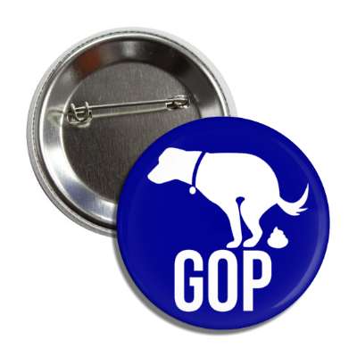 dog pooping on gop grand old party republican blue funny button