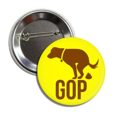 dog pooping on gop grand old party republican yellow brown funny button