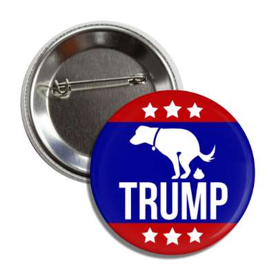 dog pooping on trump classic political funny button