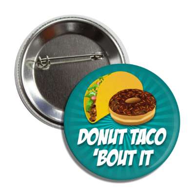 donut taco about it dont talk button