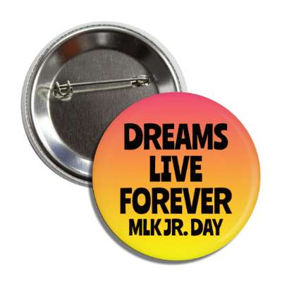 dreams live forever mlk jr day red yellow gradient button