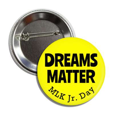 dreams matter mlk jr day retro yellow button