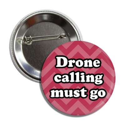 drone calling must go chevron button